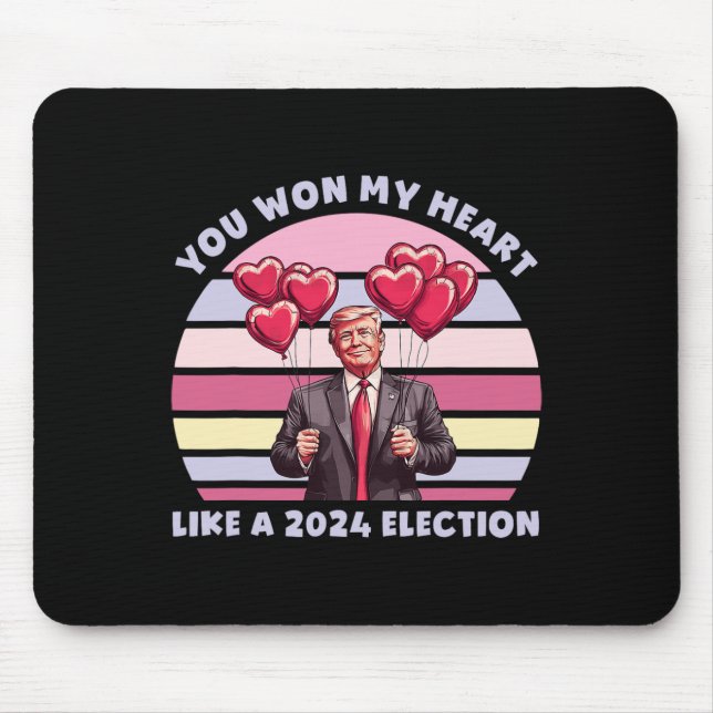 You Won My Heart Like A 2024 Election Funny Trump  Mouse Pad (Front)