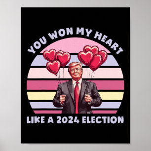 You Won My Heart Like A 2024 Election Funny Trump Poster