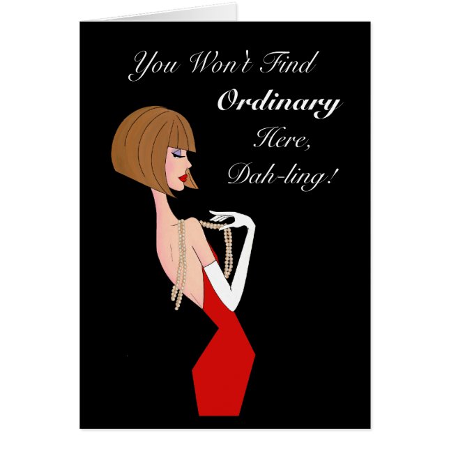 You Won't Find Ordinary Here, Dah-ling! Cards (Front)