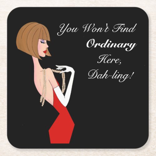 You Wont Find Ordinary Here Dah_ling  Square Paper Coaster