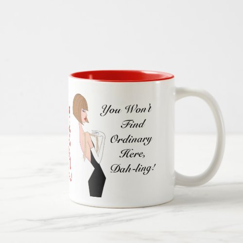 You Wont Find Ordinary Here Dah_ling Two_Tone Coffee Mug