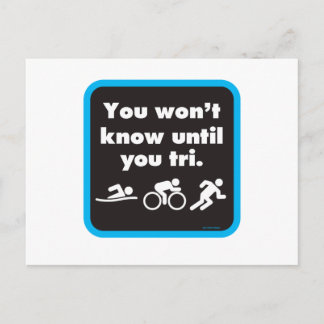 You Won't Know Until You Tri Postcard