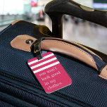 You Won't Look Good in My Clothes Luggage Tag<br><div class="desc">Hands off that bag! Dissuade any potential luggage thieves with this funny tag in a bright shade of fuchsia pink that makes your bag easy to spot. "You won't look good in my clothes" appears in white lettering beneath a white striped top border. Personalize with your contact details on the...</div>