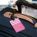 You Won't Look Good in My Clothes Luggage Tag<br><div class="desc">Hands off that bag! Dissuade any potential luggage thieves with this funny tag in a vibrant shade of pink that makes your bag easy to spot. "You won't look good in my clothes" appears in white lettering beneath a white striped top border. Personalize with your contact details on the back....</div>