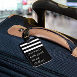 You Won't Look Good in My Clothes Luggage Tag<br><div class="desc">Hands off that bag! Dissuade any potential luggage thieves with this funny tag in classic black and white that makes your bag easy to spot. "You won't look good in my clothes" appears in white lettering beneath a white striped top border. Personalize with your contact details on the back.</div>