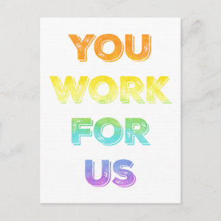 You Work for US LGBTQ Protest Postcard