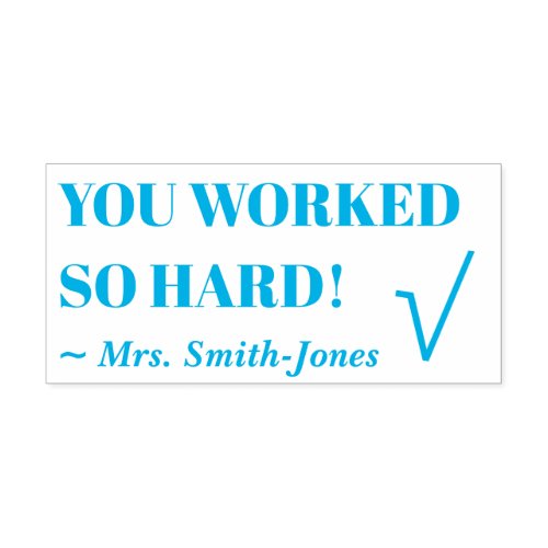 YOU WORKED SO HARD Instructor Rubber Stamp