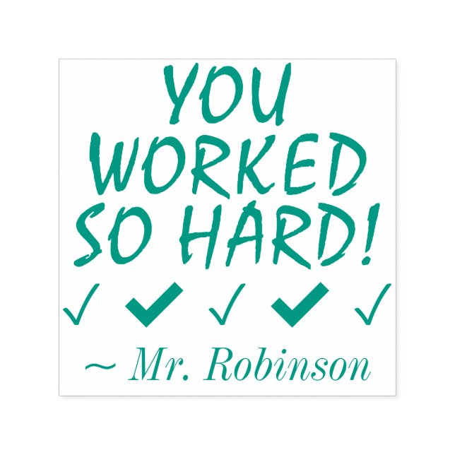 "YOU WORKED SO HARD!" Instructor Rubber Stamp (Design)
