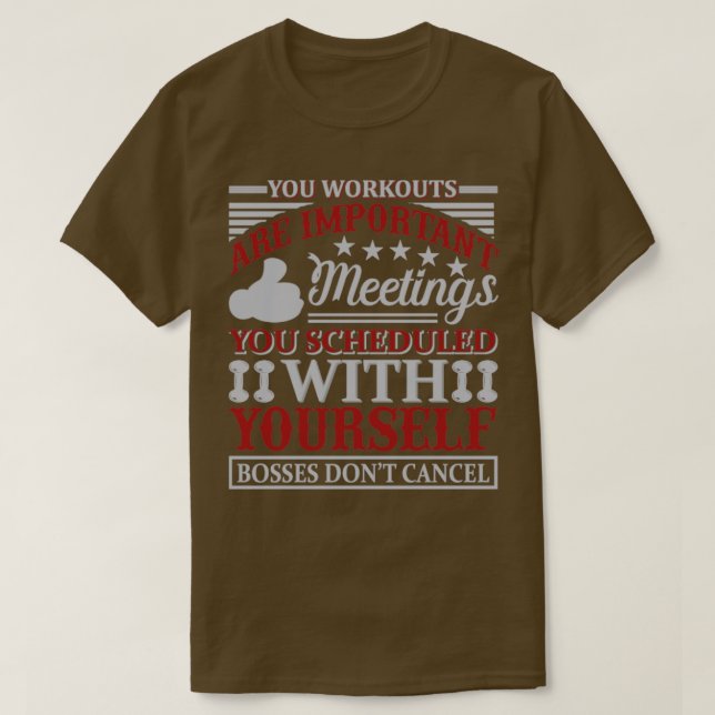 YOU WORKOUTS are importantFitness Motivational Gym T-Shirt (Design Front)