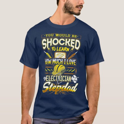 You Would Be Shocked To Learn Electrician T_Shirt