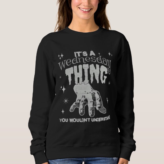 You Wouldn t Understand This Thing On A Gloomy Wed Sweatshirt (Front)