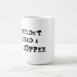 You Wouldn't Download A Coffee Coffee Mug