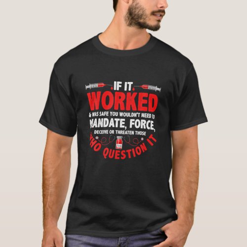 You Wouldnt Need To Mandate Force Anti Vax No Vac T_Shirt