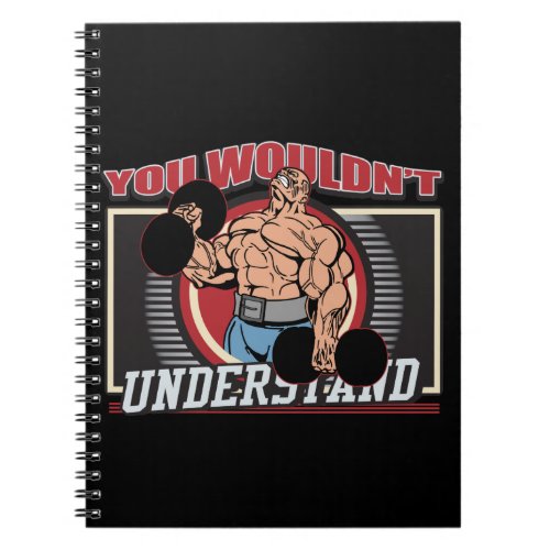 You Wouldnt Understand Bodybuilder Notebook