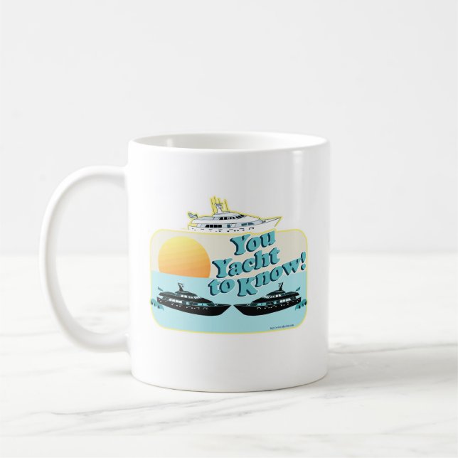 You Yacht to Know Coffee Mug (Left)
