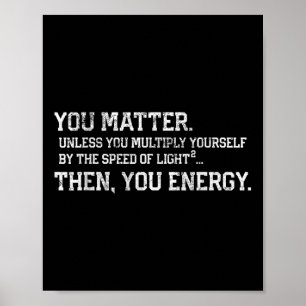 You You Energy Distressed Vintage Physics Geek  Poster