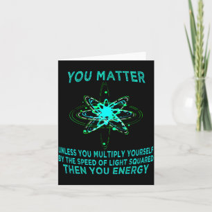 You You Energy Funny Physicist Physics Lover  Card