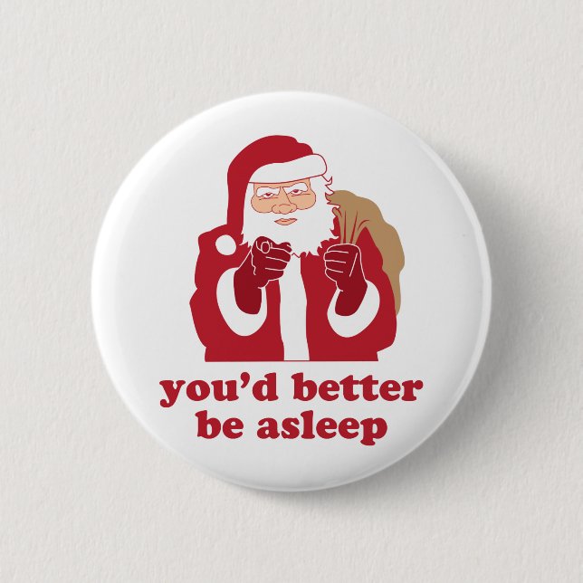 You'd Better Be Asleep Santa Pinback Button (Front)