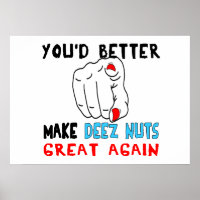 You'd Better Make Deez Nuts Great Again
