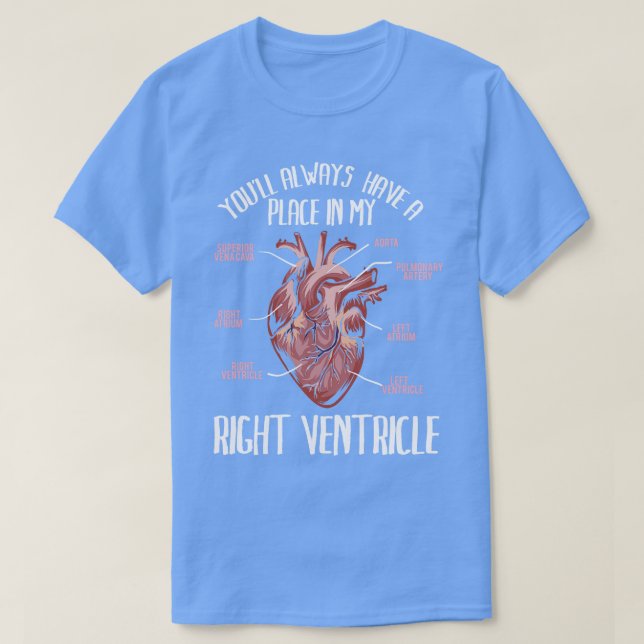 Youll always be in my right ventricle T Gift  tshi T-Shirt (Design Front)