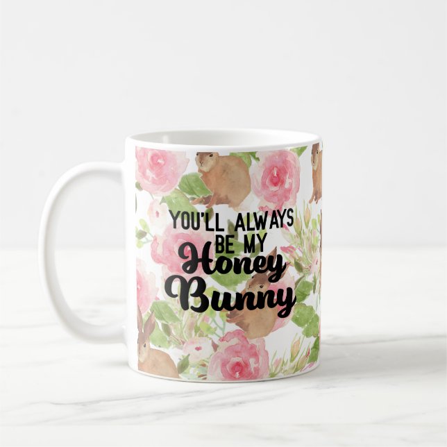 You'll Always Be My Honey Bunny Quote Pink Floral Coffee Mug (Left)