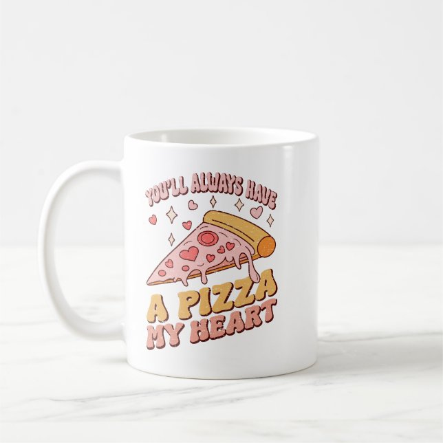 You'll Always Have a Pizza My Heart Coffee Mug (Left)