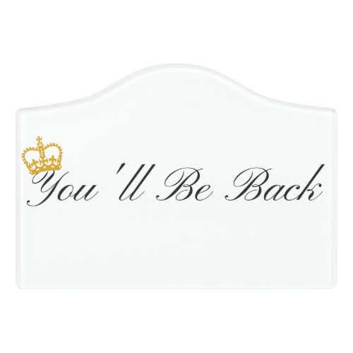 Youll Be Back Sign