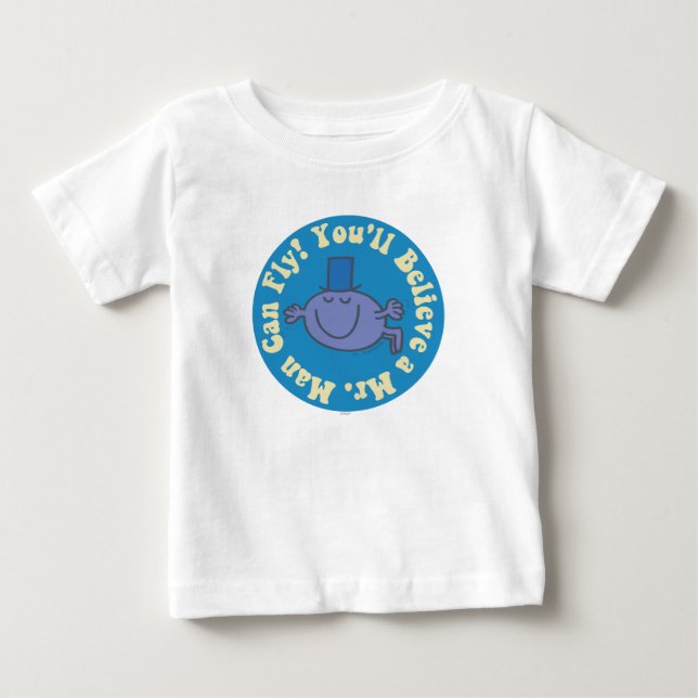 You'll Believe A Mr. Man Can Fly! Baby T-Shirt (Front)