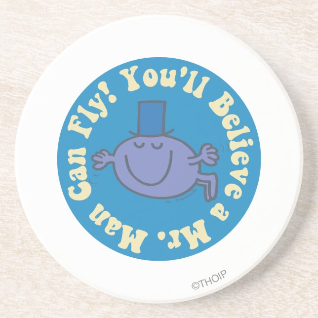 You'll Believe A Mr. Man Can Fly! Drink Coaster (Front)