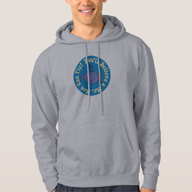 You'll Believe A Mr. Man Can Fly! Hoodie (Front)