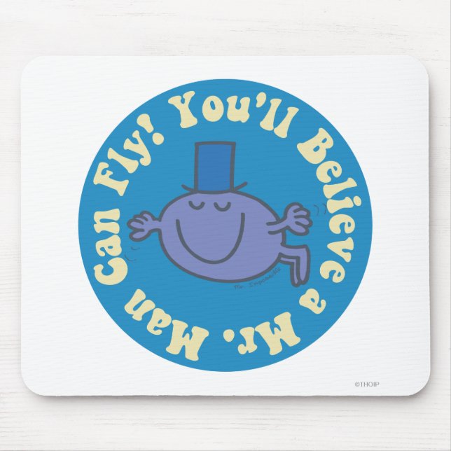 You'll Believe A Mr. Man Can Fly! Mouse Pad (Front)