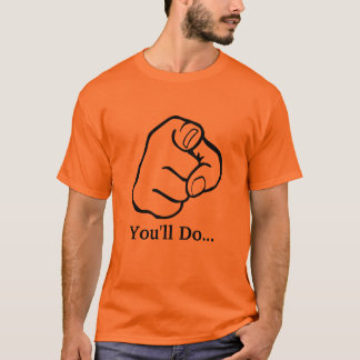 You'll Do T-Shirt