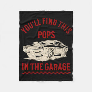 Youll Find This Pops In The Garage Fathers Day Cli Fleece Blanket