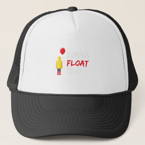 Youll Float Too Red Balloon Halloween costume T_S Trucker Hat