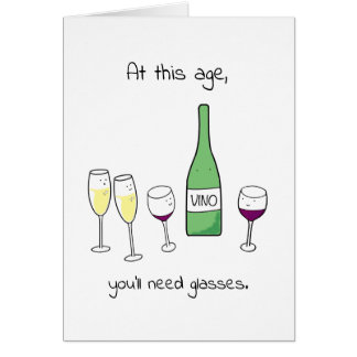 You'll need glasses. cards