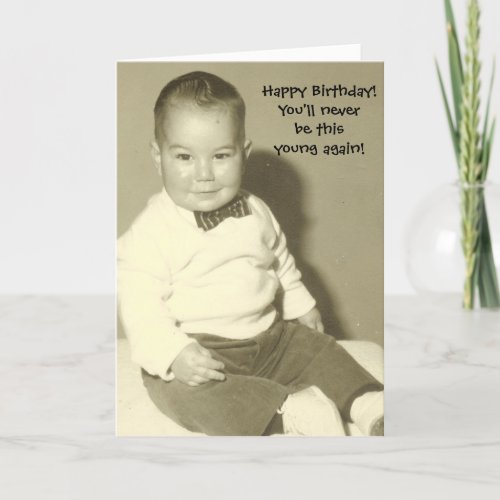 Youll Never Be This Young Again Birthday Cards