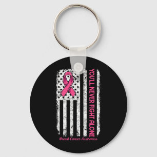 You'll Never fight Alone Flag Pink Breast Cancer A Keychain