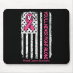 You&#39;ll Never Fight Alone Flag Pink Breast Cancer A Mouse Pad