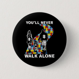 You'll Never Walk Alone Autism Awareness Button