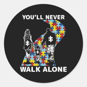 You'll Never Walk Alone Autism Awareness Classic Round Sticker