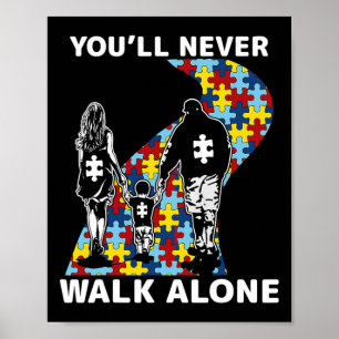 You'll Never Walk Alone Autism Awareness  Poster