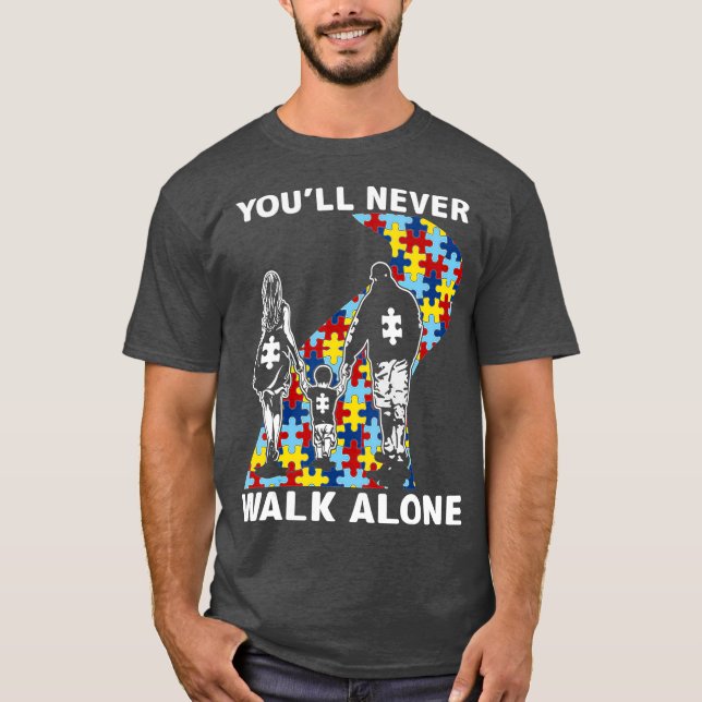 Youll Never Walk Alone Autism Awareness T-Shirt (Front)