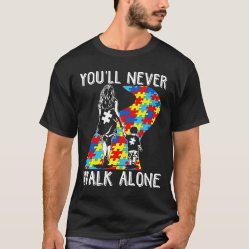 Youll Never Walk Alone Autistic Awareness Month T_Shirt