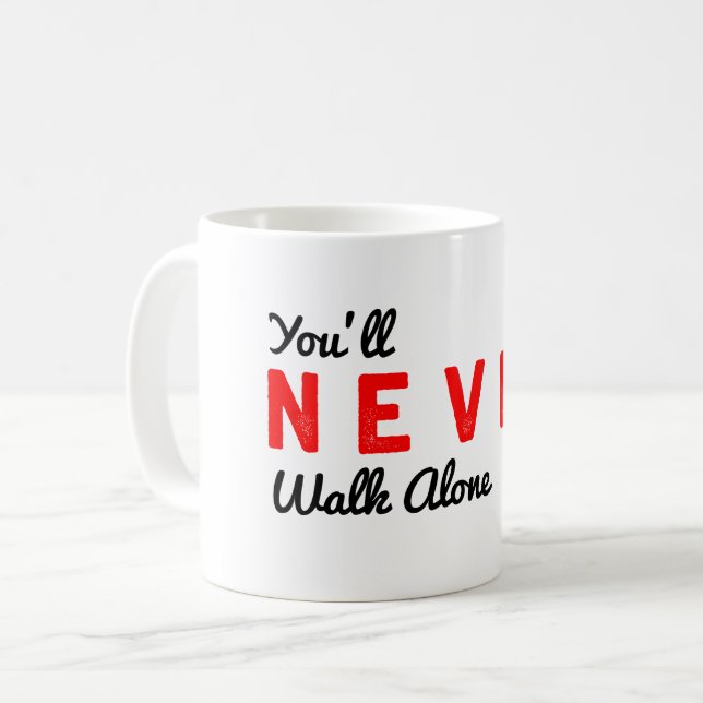 you'll never walk alone coffee mug (Front Left)