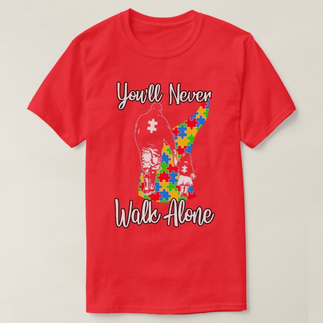 Youll Never Walk Alone  Father Daughter Autism Gif T-Shirt (Design Front)