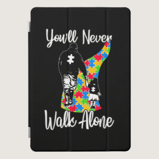 You'll Never Walk Alone Father Daughter Autism iPad Pro Cover