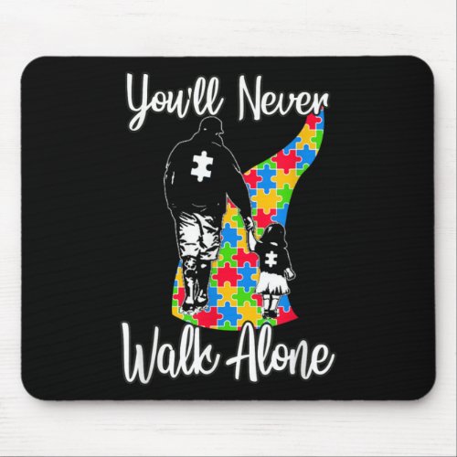 Youll Never Walk Alone Father Daughter Autism Mouse Pad