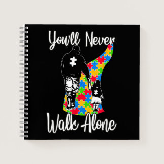 You'll Never Walk Alone Father Daughter Autism Notebook