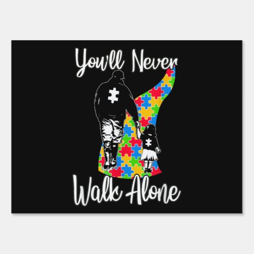 Youll Never Walk Alone Father Daughter Autism Sign