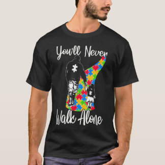 You'll Never Walk Alone Father Daughter Autism T-Shirt